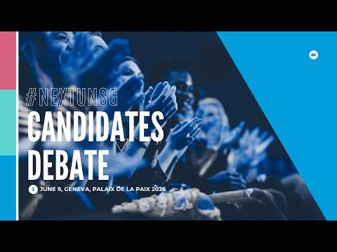 The Candidates Debate - Next UNSG
